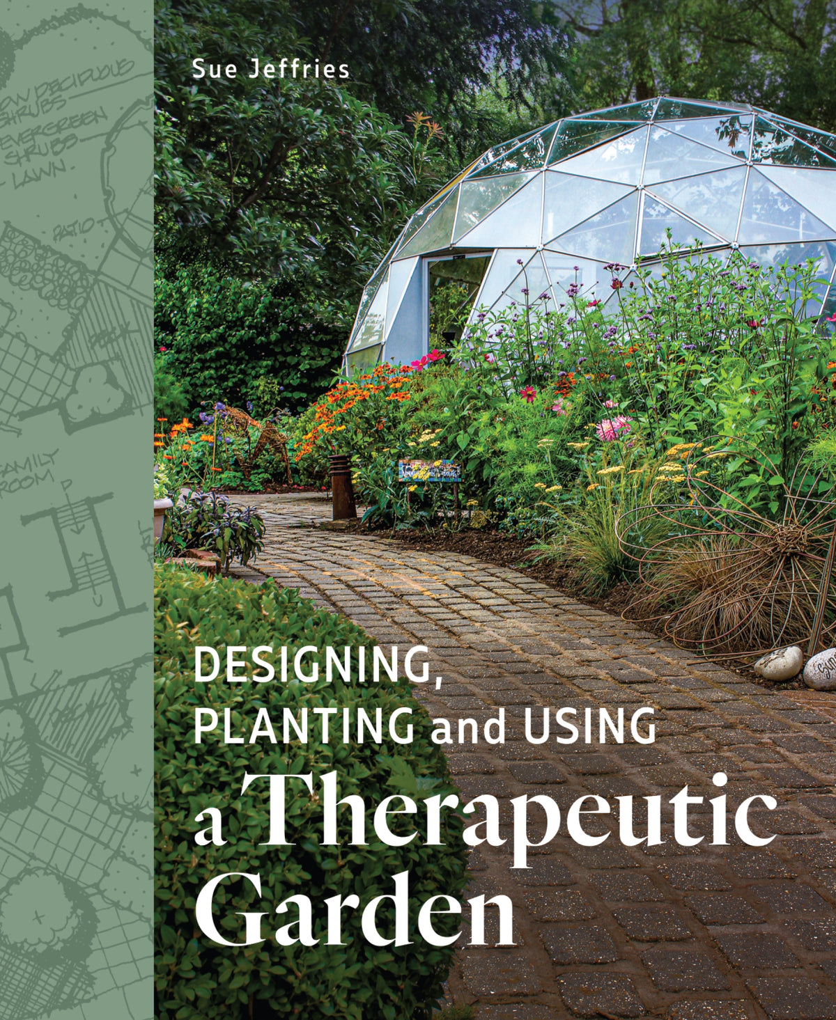 Designing&amp;#44; Planting and Using a Therapeutic Garden