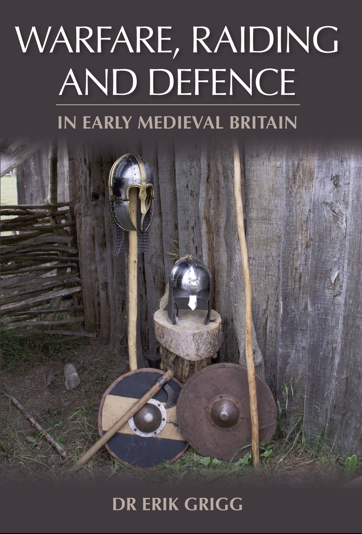 Warfare&amp;#44; Raiding and Defence in Early Medieval Britain