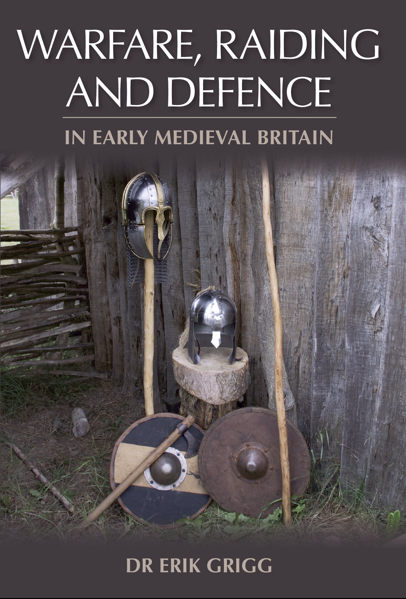 Warfare&#44; Raiding and Defence in Early Medieval Britain