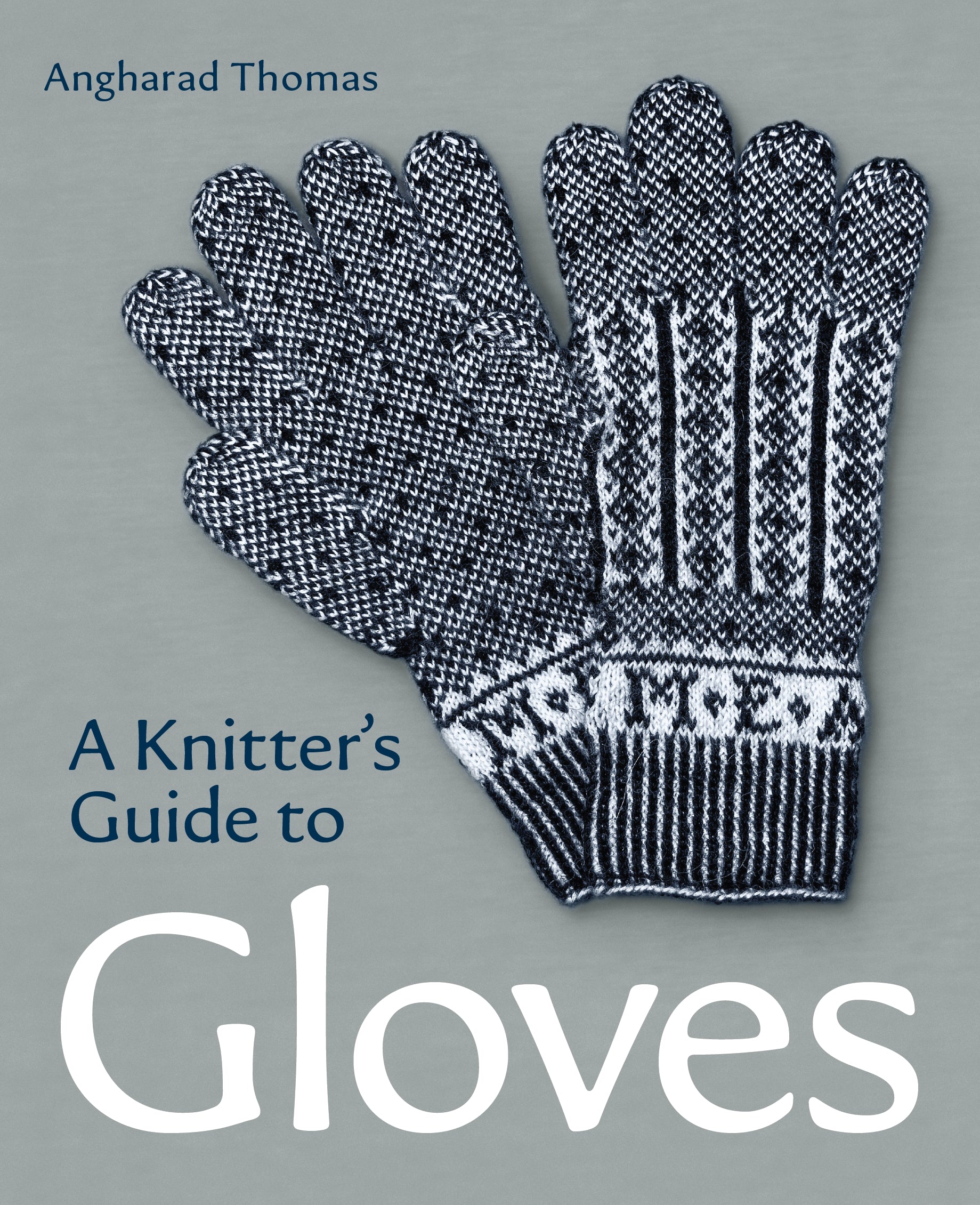 A Knitters Guide to Gloves