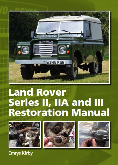 Land Rover Series II&amp;#44;IIA and III Restoration Manual