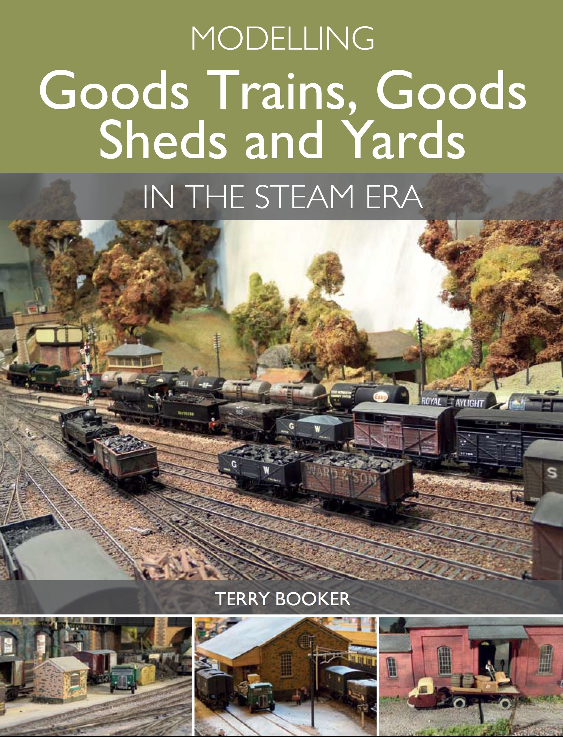 Modelling Goods Trains&#44; Goods Sheds and Yards in the Steam Era