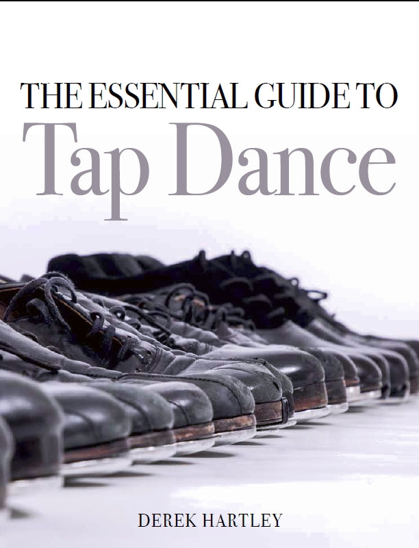 The Essential Guide to Tap Dance