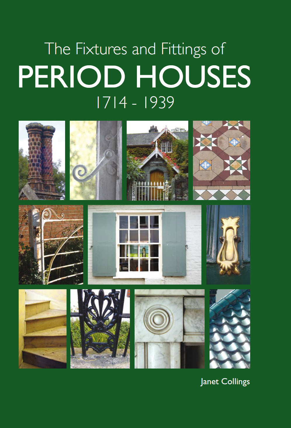 The Fixtures and Fittings of Period Houses&amp;#44; 1714-1939