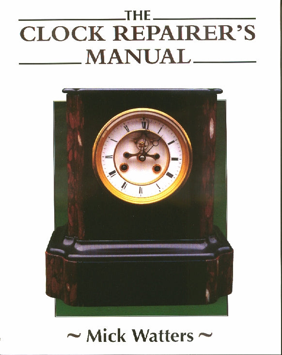 The Clock Repairer&#39;s Manual