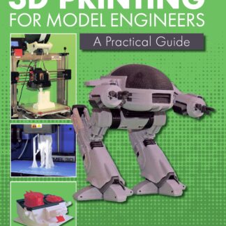 3D Printing for Model Engineers  (Ebook)