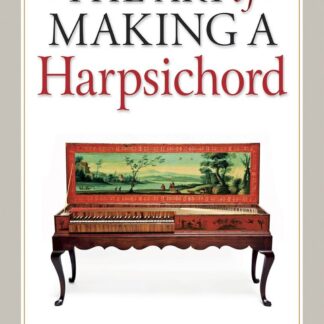Art of Making a Harpsichord  (Hardback)