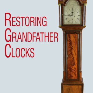 Restoring Grandfather Clocks (Hardback)