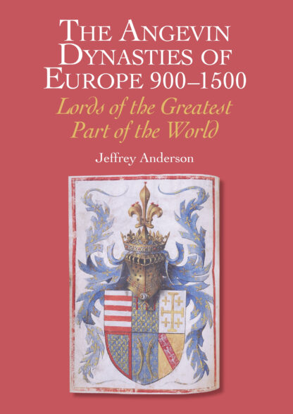 The Angevin Dynasties of Europe 900-1500 (Hardback)