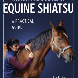 The Art and Science of Equine Shiatsu (Paperback)