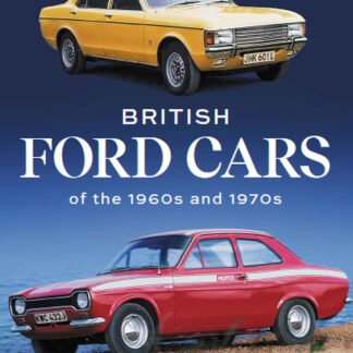 British Ford Cars of the 1960s and 1970s  (Ebook)