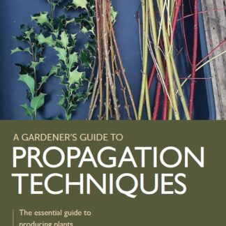 Gardener's Guide to Propagation Techniques  (Paperback)