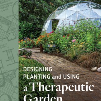 Designing, Planting and Using a Therapeutic Garden  (Ebook)