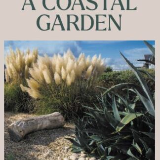 Designing and Creating a Coastal Garden  (Ebook)