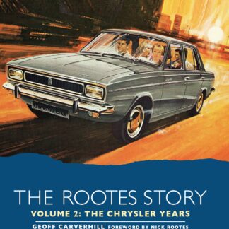 The Rootes Story Vol 2- The Chrysler Years (Hardback)