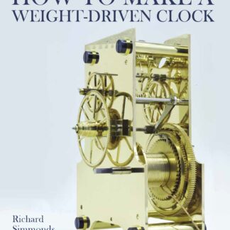 How to Make a Weight-Driven Clock  (Ebook)