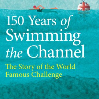 150 Years of Swimming the Channel  (Ebook)