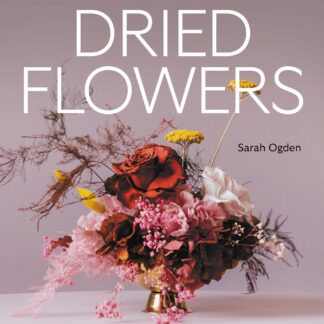 Design and Style Modern Dried Flowers  (Hardback)