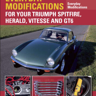 Everyday Modifications for your Triumph Spitfire, Herald, Vitesse and GT6  (Paperback)
