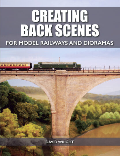 Creating Back Scenes for Model Railways and Dioramas  (Paperback)