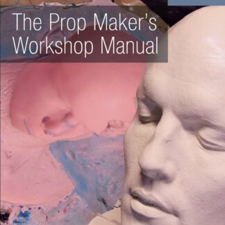 The Prop Maker's Workshop Manual (Ebook)