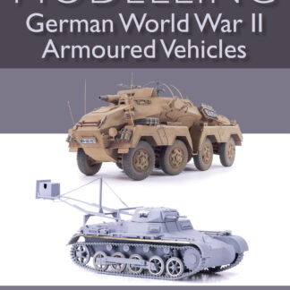 Modelling German WWII Armoured Vehicles (Paperback)