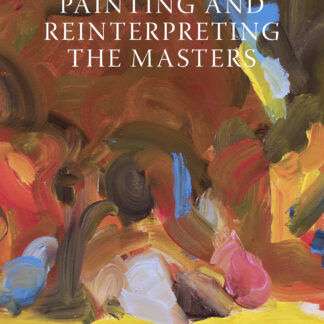 Painting and Reinterpreting the Masters (Paperback)