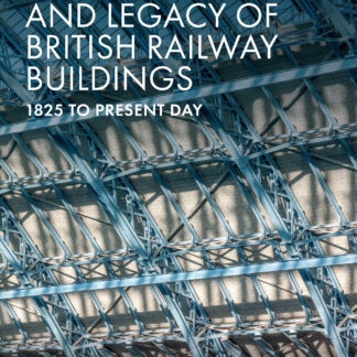 The Architecture and Legacy of British Railway Buildings (Hardback)