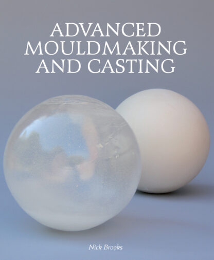 Advanced Mouldmaking and Casting  (Hardback)