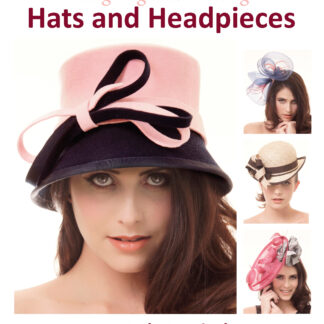Designing and Making Hats and Headpieces  (Hardback)