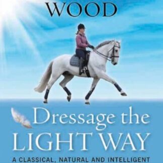 Dressage The Light Way (Paperback)