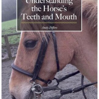 Understanding the Horse's Teeth and Mouth  (Paperback)