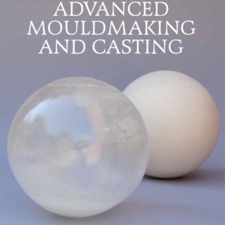 Advanced Mouldmaking and Casting  (Ebook)