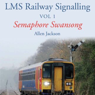 A Contemporary Perspective on LMS Railway Signalling Vol 1 (Ebook)
