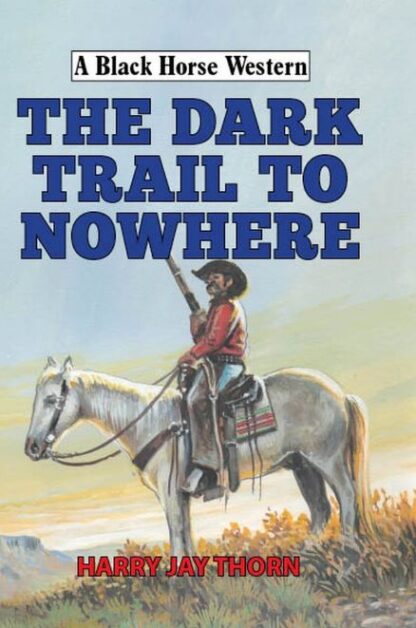The Dark Trail to Nowhere (Ebook)