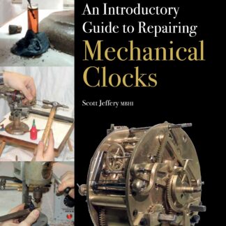 An Introductory Guide to Repairing Mechanical Clocks (Ebook)