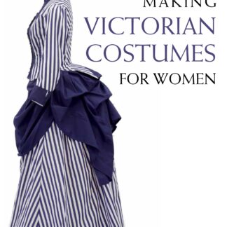 Making Victorian Costumes for Women (Ebook)