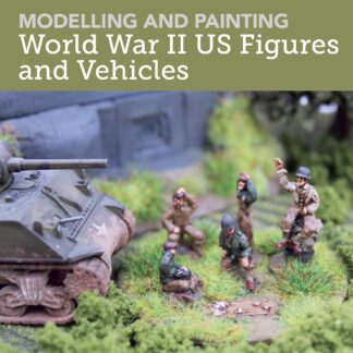 Modelling and Painting World War II US Figures and Vehicles  (Ebook)