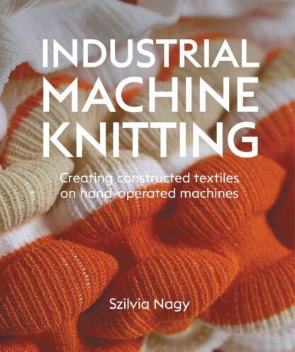 Industrial Machine Knitting  (Hardback)