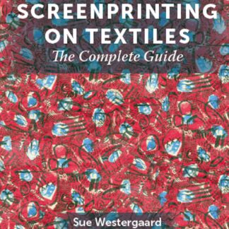 Screenprinting on Textiles  (Ebook)