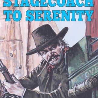 Stagecoach to Serenity  (Ebook)