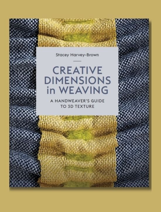 Creative Dimensions in Weaving by Stacey Harvey-Brown