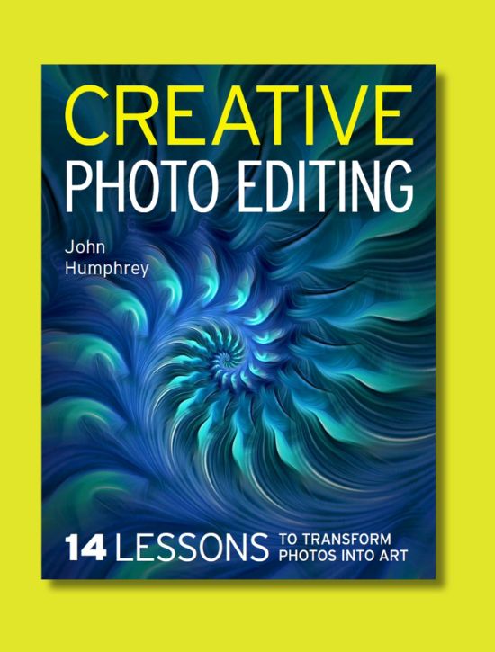 Creative Photo Editing by John Humphrey