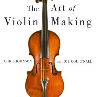 Art of Violin Making (Hardback)