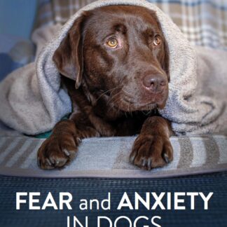 Fear and Anxiety in Dogs (Ebook)