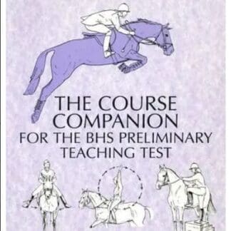 The Course Companion for the BHS Preliminary Teaching Test (Paperback)