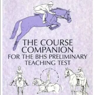 The Course Companion for the BHS Preliminary Teaching Test (Paperback)