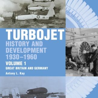 The Early History and Development of the Turbojet (Hardback)