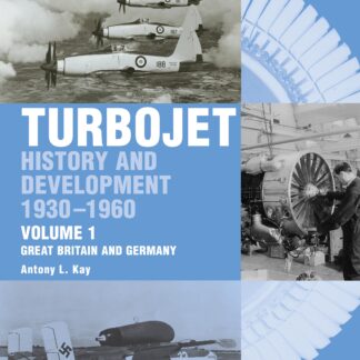 The Early History and Development of the Turbojet (Hardback)