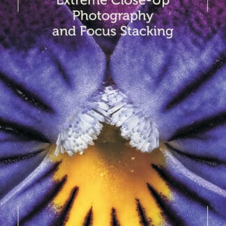 Extreme Close-Up Photography and Focus Stacking (Ebook)